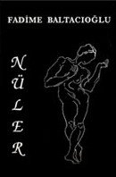 Fadime Baltacıoğlu - Nüler